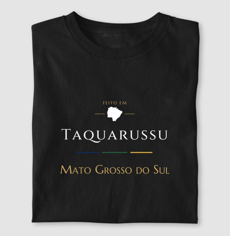 Camiseta Feito em de Taquarussu