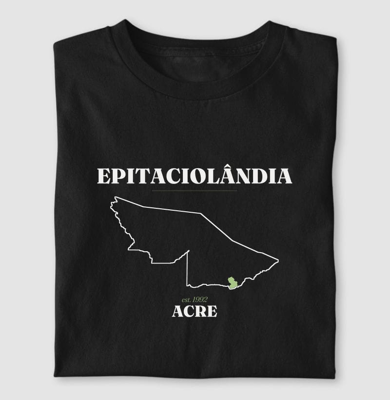 Camiseta Legado de Epitaciolândia