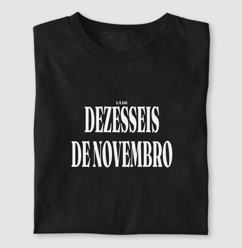 Camiseta Tipografia de Dezesseis de Novembro