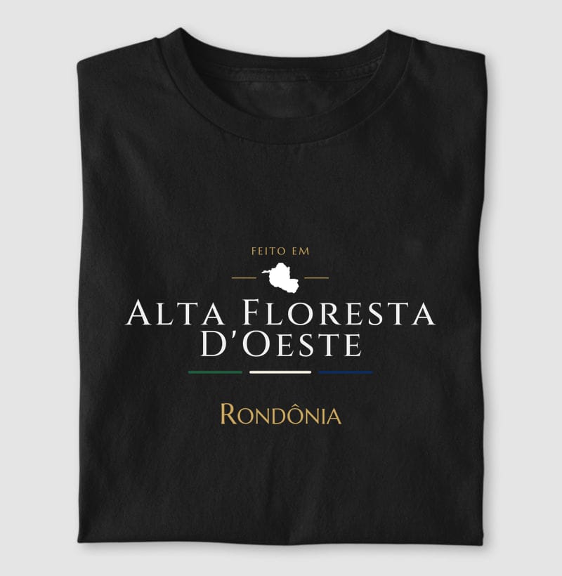 Camiseta Feito em de Alta Floresta D'Oeste