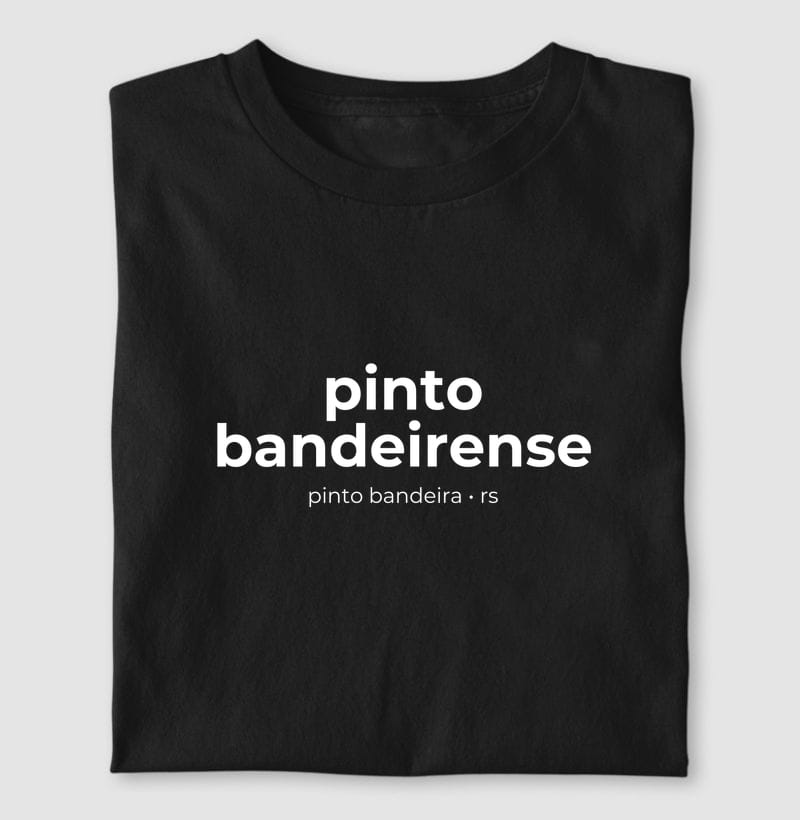 Camiseta Gentílico de Pinto Bandeira