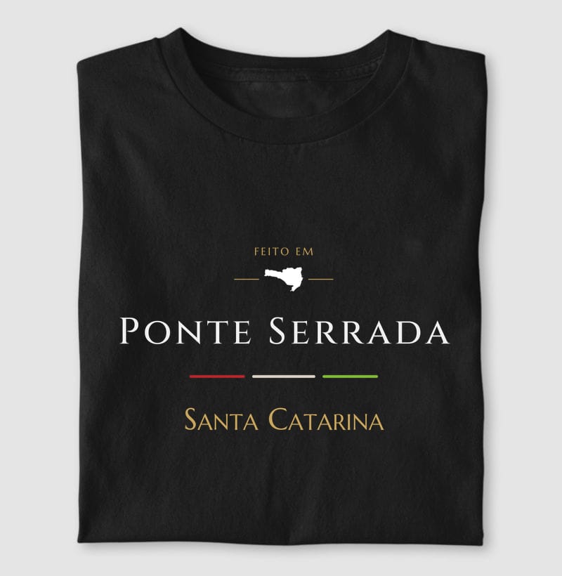 Camiseta Feito em de Ponte Serrada