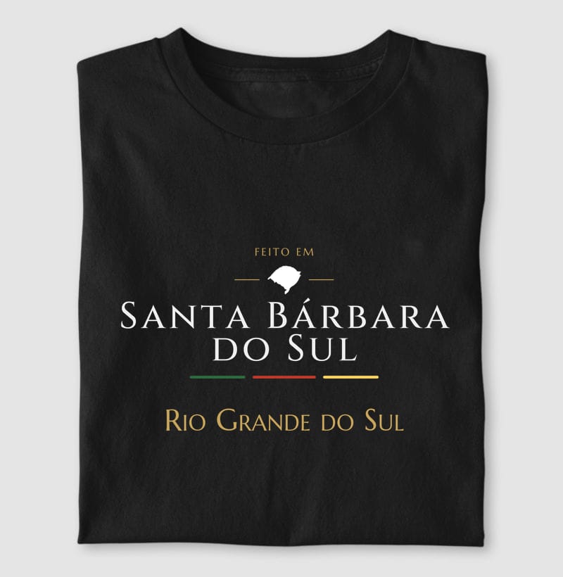 Camiseta Feito em de Santa Bárbara do Sul