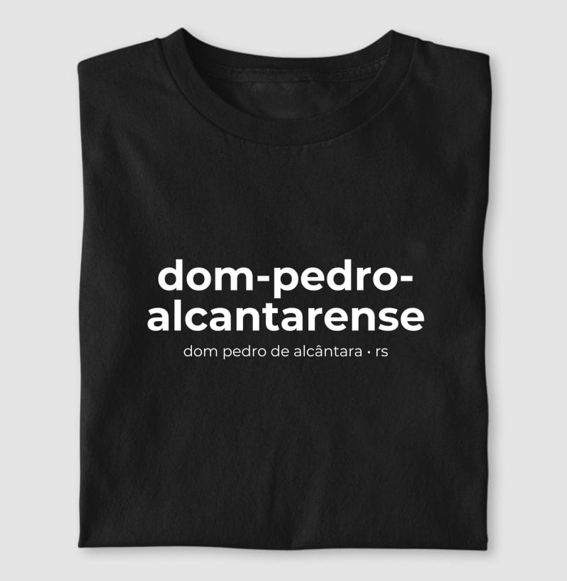 Camiseta Gentílico de Dom Pedro de Alcântara
